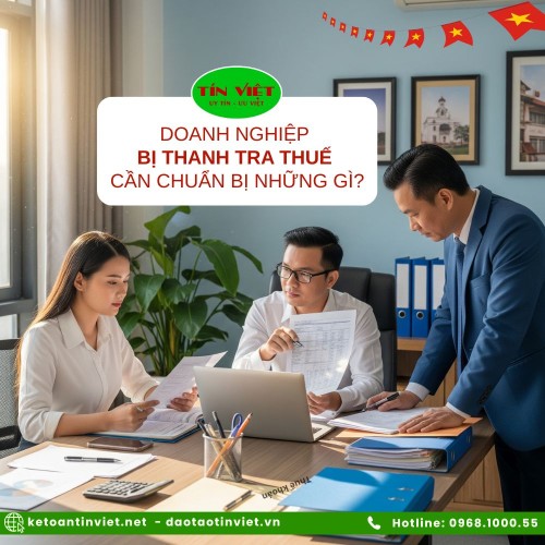 Doanh nghiệp bị thanh tra thuế cần chuẩn bị những gì?