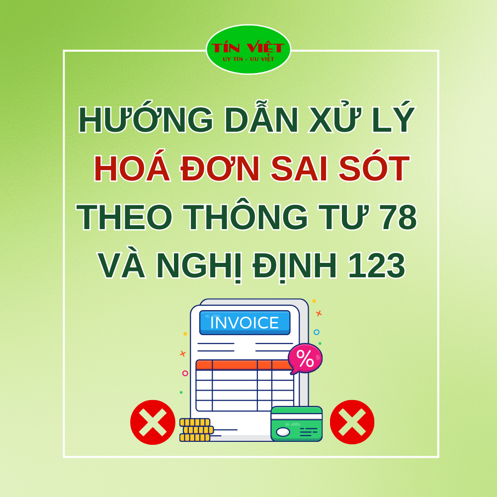 Hướng dẫn xử lý hoá đơn sai sót theo thông tư 78 và nghị định 123